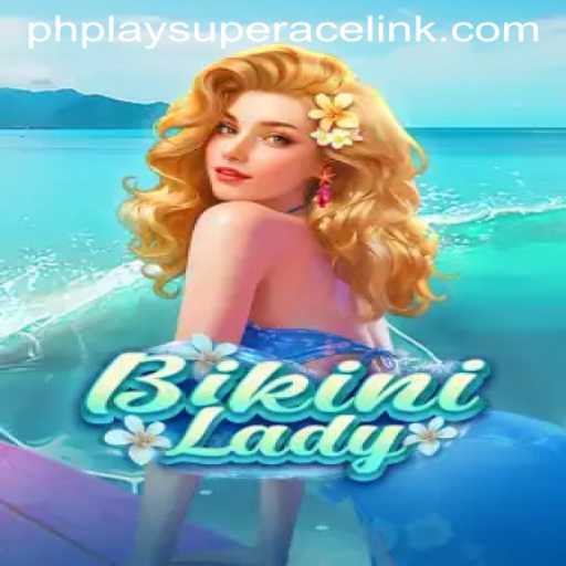 BikiniLady: A Fresh Dive into PhPlay Super Ace Gaming Experience