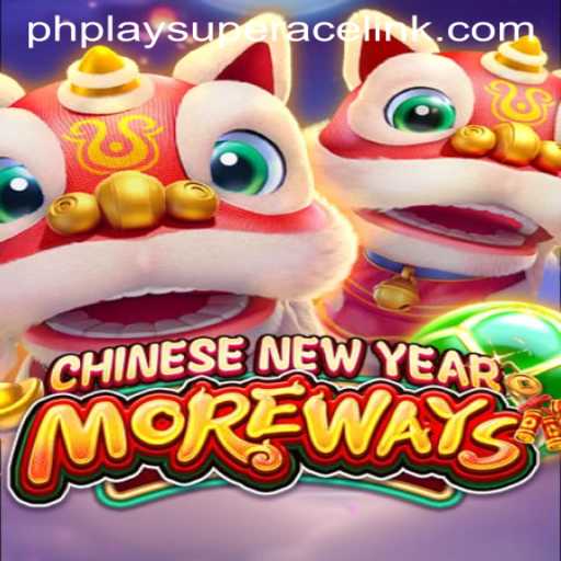 Discover the Excitement of CHINESENEWYEARMOREWAYS: A Deep Dive into PhPlay Super Ace