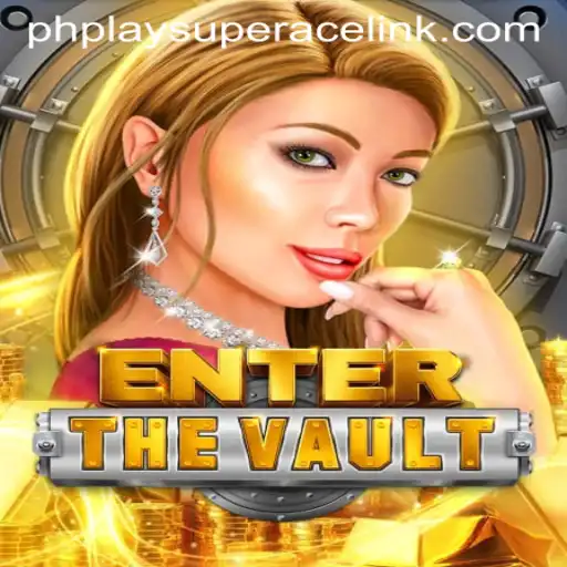 EntertheVault: Embark on a Thrilling Adventure with PhPlay Super Ace